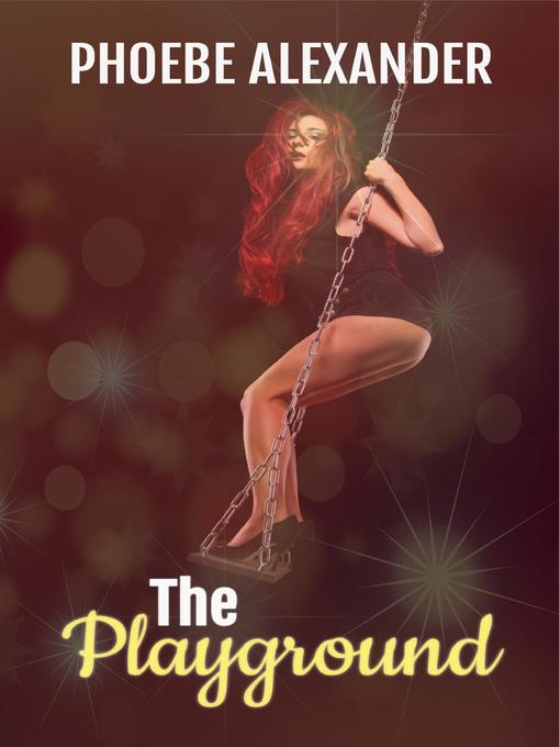 Title details for The Playground by Phoebe Alexander - Available